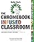 The Chromebook Infused Classroom by Holly Clark