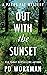 Out with the Sunset (Parks Pat Mysteries, #1) by P.D. Workman