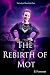 The Rebirth of Mot by B. Forrester