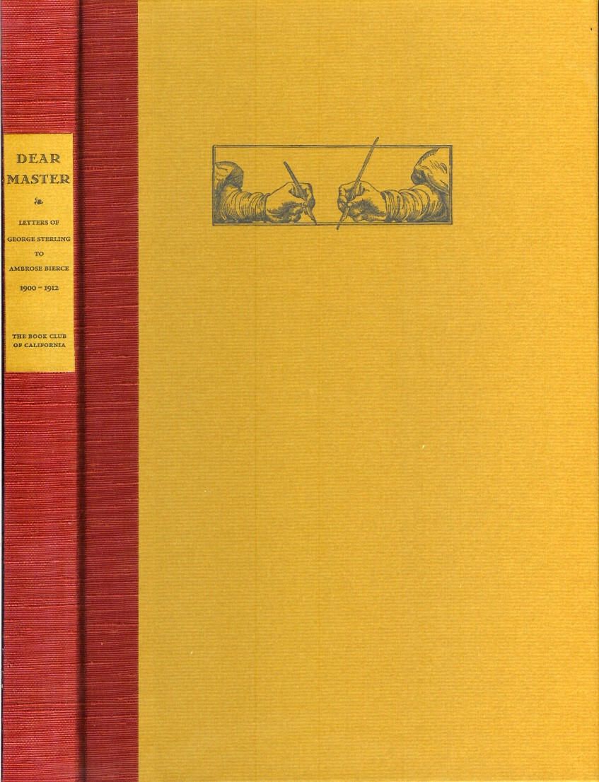 Dear Master: Letters Of George Sterling To Ambrose Bierce, 1900-1912 (Hardcover)