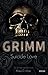 Suicide Love (GRIMM, #1)