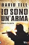 Io sono un'arma. ...