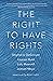 The Right to Have Rights