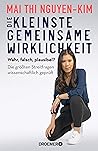 Die kleinste gemeinsame Wirklichkeit by Mai Thi Nguyen-Kim