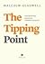 The Tipping Point. Cum lucruri mici pot provoca schimbări de proporţii