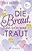 Die Braut, die sich was traut: Ein Cheltenham-Roman - Band 6 (German Edition)
