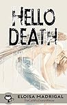 Hello, Death (Hello Death Trilogy, #1)