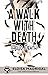 A Walk with Death by TheCatWhoDoesntMeow