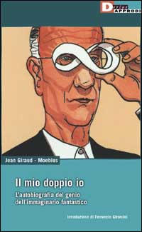 Il Mio Doppio Io: L'autobiografia Del Genio Dell'immaginario Fantastico (Paperback)