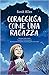 Coraggiosa come una ragazza