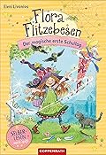 Flora Flitzebesen (Bd. 1 für Leseanfänger): Der magische erste Schultag (Flora Flitzebesen für Leseanfänger)