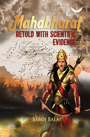 Mahabharat: Retold With Scientific Evidence