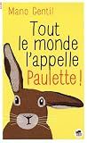 Tout le monde l'appelle Paulette !