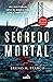 Segredo Mortal (Mortal, #1)