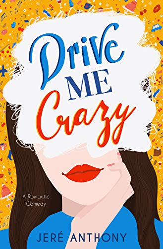 Drive Me Crazy (Drive Me Crazy, #1)