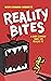 Reality Bites: A dark comed...