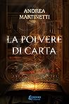 La Polvere di carta by Andrea Martinetti
