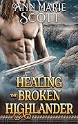 Healing The Broken Highlander