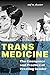 Trans Medicine: The Emergen...