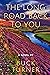 The Long Road Back To You