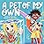 A Pet of My Own (Children's...