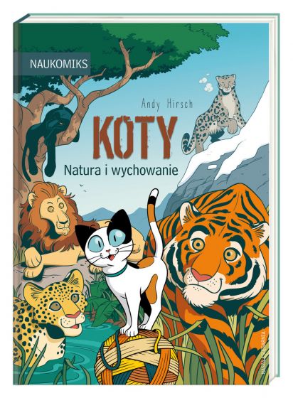 Koty. Natura i wychowanie (Naukomiks, #4)