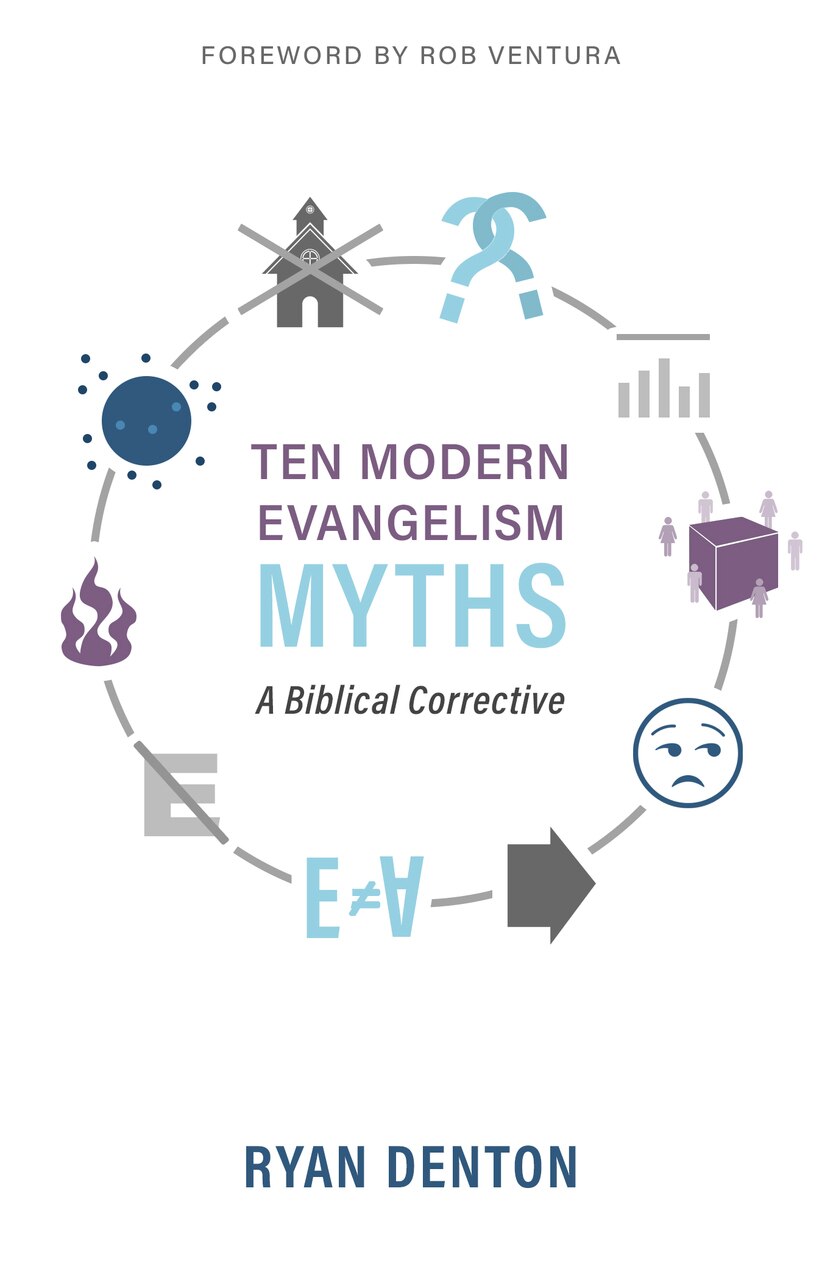 Ten Modern Evangelism Myths: A Biblical Corrective (Paperback)