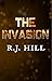 The Invasion by R.J. Hill