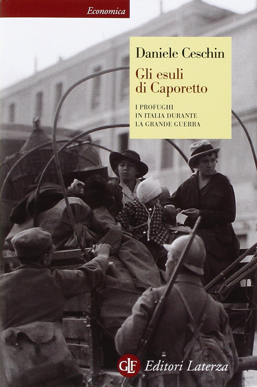 Gli esuli di Caporetto. I profughi in Italia durante la grande guerra (Paperback)