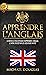 Apprendre L'Anglais: Le Moyen Le Plus Efficace D'Apprendre L'Anglais, Le Même Utilisé Par Les Locuteurs Natifs. Cours D'Anglais Complet + Situations Réelles + Vocabulaire (French Edition)