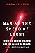War at the Speed of Light: Directed-Energy Weapons and the Future of Twenty-First-Century Warfare