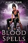 Blood Spells by Alicia Ellis