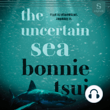 The Uncertain Sea: Fear is everywhere. Embrace it (Audiobook)