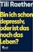 Bin ich schon depressiv, od...