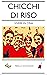 Chicchi di Riso: Vivere in Cina (Italian Edition)