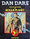 Dan Dare Pilot of the Future in Rogue Planet Dan Dare Pilot of the Future in Rogue Planet