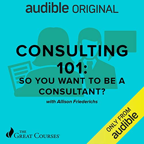 Consulting 101: So You Want to Be a Consultant?