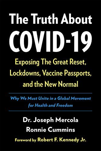 The Truth About COVID-19: Exposing The Great Reset, Lockdowns, Vaccine Passports, and the New Normal (Kindle Edition)