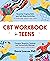 CBT Workbook for Teens: Ess...