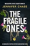 The Fragile Ones by Jennifer Chase