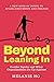 Beyond Leaning In by Melanie Ho Beyond Leaning In by Melanie Ho