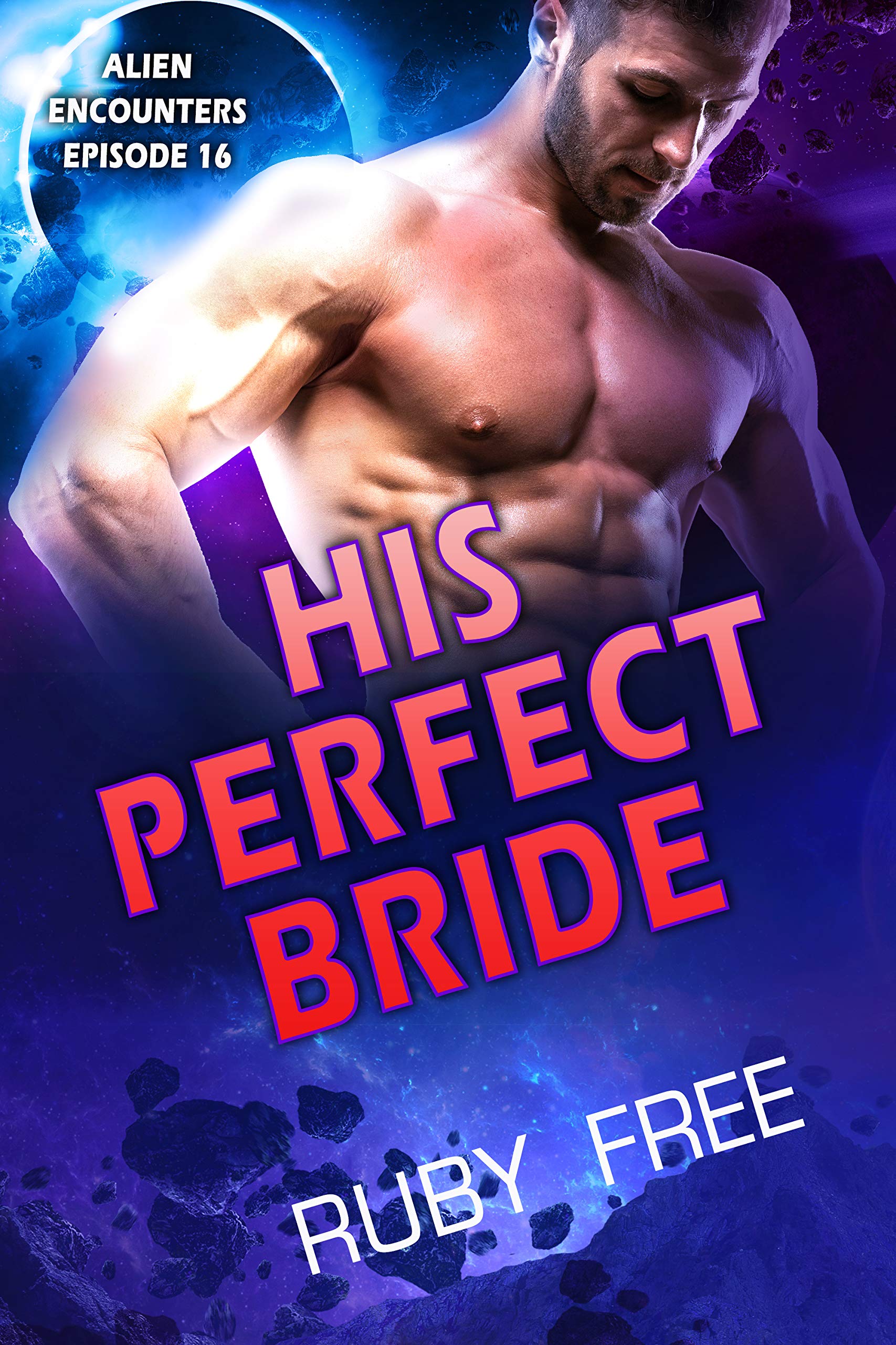 His Perfect Bride: A Scifi Romance (Alien Encounters Book 16)