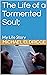 The Life of a Tormented Soul; by Michael Eldridge