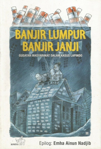 Banjir Lumpur Banjir Janji: Gugatan Masyarakat Terhadap Kasus Lapindo