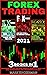 Forex Trading 2021: Beginners Guide To Stock Charts, Technical Analysis, Risk Management And Trading Psychology 3 Books In 1