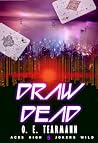 Draw Dead (Aces High, Jokers Wild Book 5) Draw Dead (Aces High, Jokers Wild Book 5)