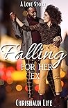 Falling For Her Ex by Chrishaun Life