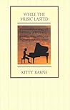 While the Music Lasted by Kitty Barne