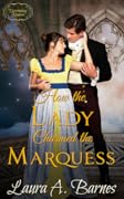 How the Lady Charmed the Marquess