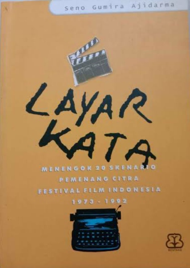 Layar kata: Menengok 20 skenario pemenang Citra, Festival Film Indonesia, 1973-1992 (Paperback)
